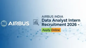Airbus India Data Analyst Intern Recruitment 2026 – Apply Online (Start ASAP)