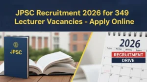 JPSC Recruitment 2026 for 349 Lecturer Vacancies – Apply Online